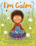 I'm Calm: A book to help kids overcome anxiety and stressful situations - Paperback