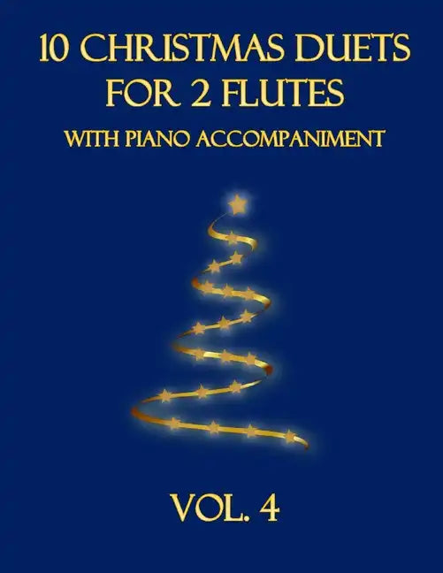 10 Christmas Duets for 2 Flutes with Piano Accompaniment: Vol. 4 - Paperback