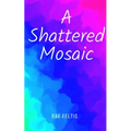 A Shattered Mosaic - Paperback