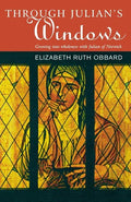 Through Julian's Window: Growing Into Wholeness with Julian of Norwich - Paperback