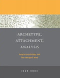 Archetype, Attachment, Analysis: Jungian Psychology and the Emergent Mind - Paperback