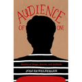 Audience of One: Stories of Stage, Screen, and Solitude - Paperback