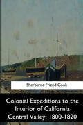 Colonial Expeditions to the Interior of California Central Valley, 1800-1820 - Paperback