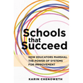 Schools That Succeed: How Educators Marshal the Power of Systems for Improvement - Paperback
