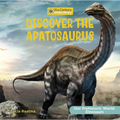 Discover the Apatosaurus - Library Binding