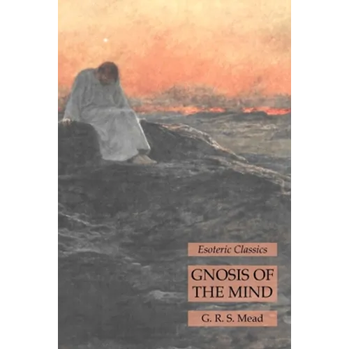 Gnosis of the Mind: Esoteric Classics - Paperback