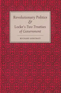 Revolutionary Politics and Locke's Two Treatises of Government - Paperback