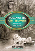 Women of the Old Testament: Their Lives, Our Hope - Paperback