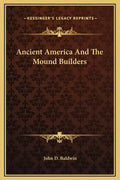 Ancient America and the Mound Builders - Hardcover