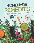 Homemade Remedies: Medicines My Momma Made - Paperback