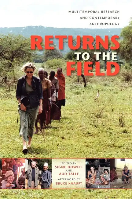 Returns to the Field: Multitemporal Research and Contemporary Anthropology - Paperback