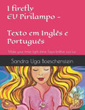 I firefly - EU Pirilampo: Texto em Inglês e Português - Paperback
