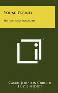 Young County: History and Biography - Hardcover