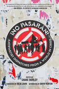 No Pasaran: Antifascist Dispatches from a World in Crisis - Paperback