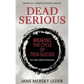 Dead Serious: Breaking the Cycle of Teen Suicide - Paperback
