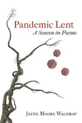 Pandemic Lent: A Season in Poems - Paperback