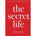The Secret Life: A Book of Wisdom from the Great Teacher - Hardcover