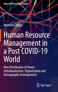 Human Resource Management in a Post Covid-19 World: New Distribution of Power, Individualization, Digitalization and Demographic Developments - Hardcover