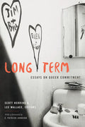 Long Term: Essays on Queer Commitment - Hardcover