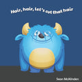 Hair, hair, let's cut that hair: A fun rhyming poem for children about having a hair cut; including some silly things that might happen if their hair - Paperback