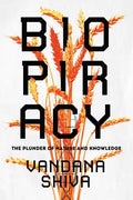 Biopiracy: The Plunder of Nature and Knowledge - Paperback