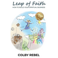 Leap of Faith: How To Build Your Spiritual Business - Paperback