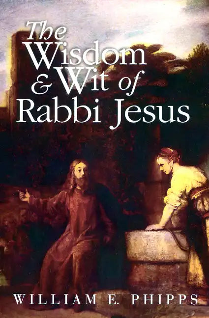 The Wisdom and Wit of Rabbi Jesus - Paperback