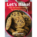 Let's Bake: Over 100 Dessert Recipes for Gifting & Giving - Hardcover