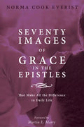 Seventy Images of Grace in the Epistles . . .: That Make All the Difference in Daily Life - Paperback
