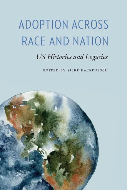 Adoption across Race and Nation: US Histories and Legacies - Paperback