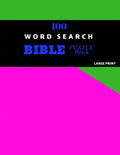 100 Word Search Bible Puzzle Book Large Print: Brain Challenging Bible Puzzles For Hours Of Fun - Paperback