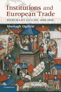 Institutions and European Trade: Merchant Guilds, 1000-1800 - Paperback