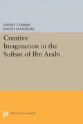 Creative Imagination in the Sufism of Ibn Arabi - Paperback