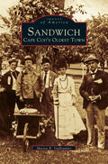 Sandwich: Cape Cod's Oldest Town - Hardcover