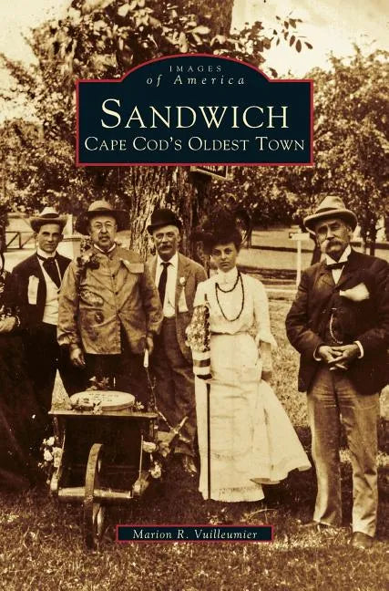Sandwich: Cape Cod's Oldest Town - Hardcover