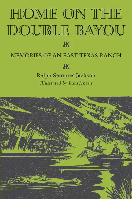 Home on the Double Bayou: Memories of an East Texas Ranch - Paperback