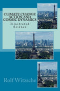 Climate Change Action and Cosmic Dynamics: Illustrated Science - Paperback