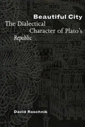 Beautiful City: The Dialectical Character of Plato's Republic - Paperback