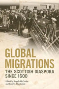 Global Migrations: The Scottish Diaspora Since 1600 - Paperback