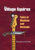 The Village Squires - Tales of Mayhem and Revenge - Hardcover