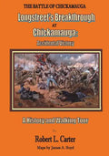 Longstreet's Breakthrough at Chickamauga: Accidental Victory: A History and Walking Tour - Paperback