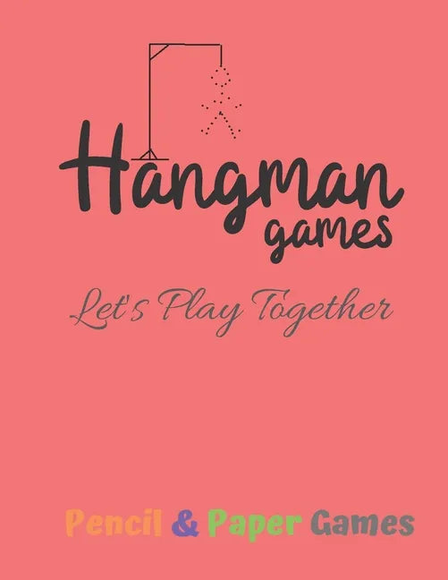 Hangman Games Let's Play Together: Puzzels --Paper & Pencil Games: 2 Player Activity Book Hangman -- Fun Activities for Family Time - Paperback