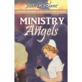 Ministry of Angels: A Novel of Hope and Restoration in World War II - Paperback