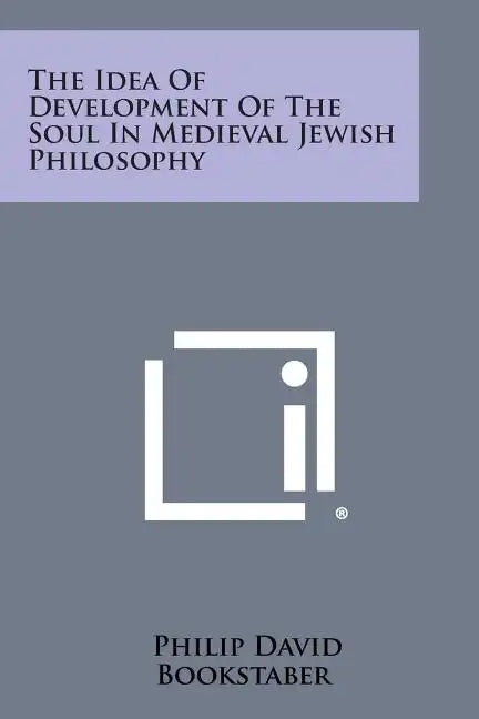The Idea of Development of the Soul in Medieval Jewish Philosophy - Paperback