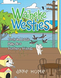Waiheke Westies: Jock and Lassie Make New Feathery Friends - Paperback