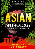 Asian Anthology: New Writing Vol. 1: Stories by Writers from Around the World - Paperback
