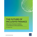 The Future of Inclusive Finance: 3rd Asia Finance Forum Conference Proceedings - Paperback