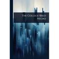 The College-Bred Negro - Paperback