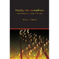 Messy Incarnation: Meditations on Christ in Process - Paperback
