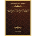 International 777 Order of Twelve 333 of Knights and Daughters of Tabor - Hardcover